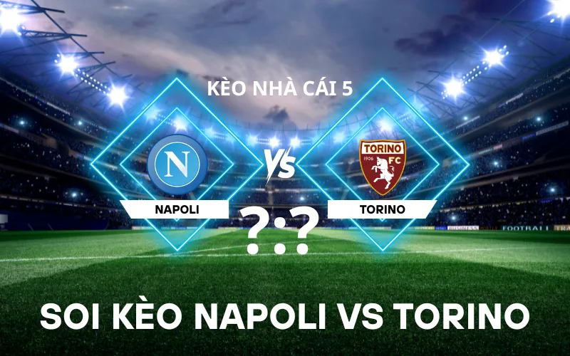 Soi Kèo Napoli vs Torino